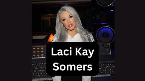 laci kay somers wiki|Laci Kay Somers: Wiki, Bio, Age, Songs, Boyfriend,。